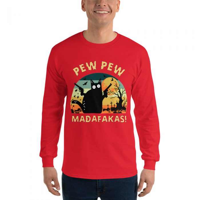 pew pew madafakas long sleeves t-shirts