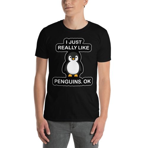 I just really like penguins ok t shirt
