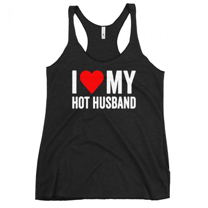 I love my hot husband Tank Top
