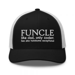 Funcle Like Dad Only Cooler Funny Six Panel Embroidered Trucker Cap
