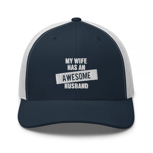 My Wife Has an Awesome Husband Funny Six Panel Trucker Cap