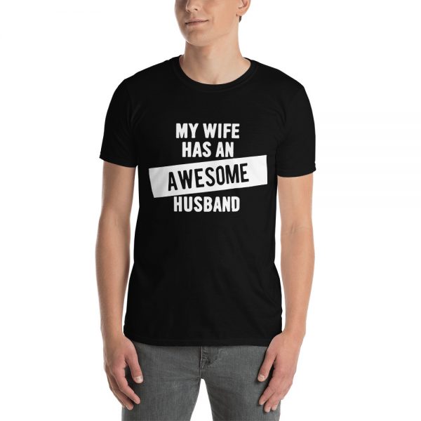 My Wife Has An Awesome Husband Funny Short-Sleeve Unisex T-Shirt