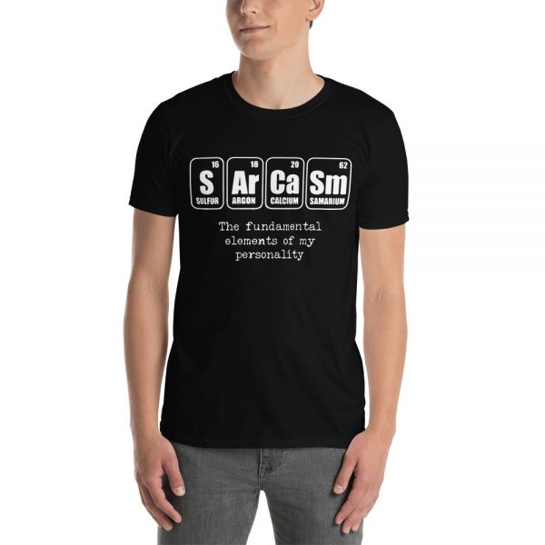 Sarcasm The Fundamental Element of My Personality Funny Short-Sleeve Unisex T-Shirt