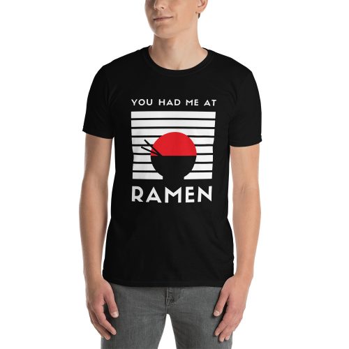 You Had Me At Ramen Funny Food Lover Short-Sleeve Unisex T-Shirt