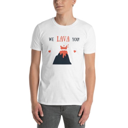 We Lava You Funny Tee to Show Your Love Short-Sleeve Unisex T-Shirt