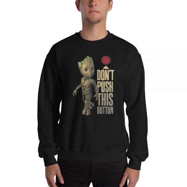 Don't Push This Button Guardians of The Galaxy 2 - Groot Unisex Sweatshirt