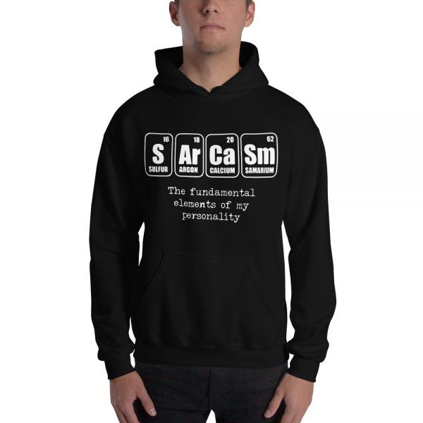 Sarcasm The Fundamental Element of My Personality Funny Unisex Hoodie