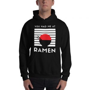You Had Me At Ramen Funny Food Lover Unisex Pullover Hoodie