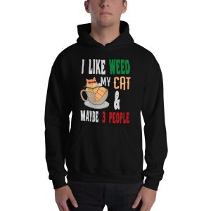I Like Weed, My Cat And May Be 3 People Funny Unisex Pullover Hoodie