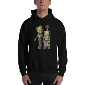 Don't Push This Button Guardians of The Galaxy 2 - Groot Unisex Hoodie