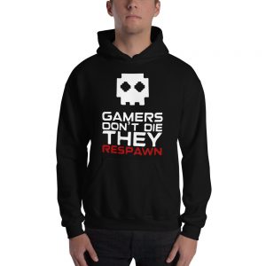 Gamers Don't Die They Respawn Funny Video Game Unisex Hoodie